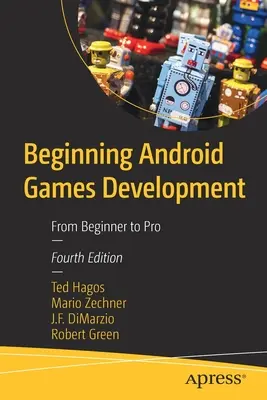 Začínáme vyvíjet hry pro Android: Od začátečníka k profesionálovi - Beginning Android Games Development: From Beginner to Pro