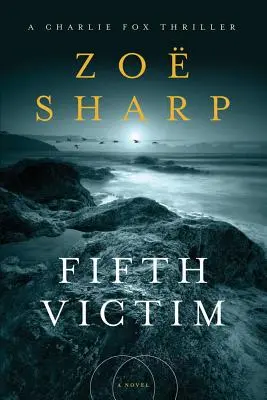Pátá oběť: Pátá oběť: thriller Charlieho Foxe - Fifth Victim: A Charlie Fox Thriller