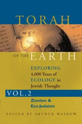 Tóra Země 2. díl: Zkoumání 4000 let ekologie v židovském myšlení: Sionismus a ekožidovství - Torah of the Earth Vol 2: Exploring 4,000 Years of Ecology in Jewish Thought: Zionism & Eco-Judaism