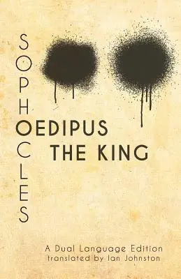 Sofoklův král Oidipus: Vydání ve dvou jazycích - Sophocles' Oedipus the King: A Dual Language Edition