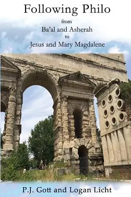 Za Filónem: Od Ba'al a Ašery k Ježíši a Máří Magdaléně. - Following Philo: From Ba'al and Asherah to Jesus and Mary Magdalene