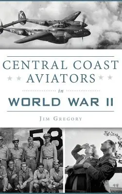 Letci z centrálního pobřeží ve druhé světové válce - Central Coast Aviators in World War II