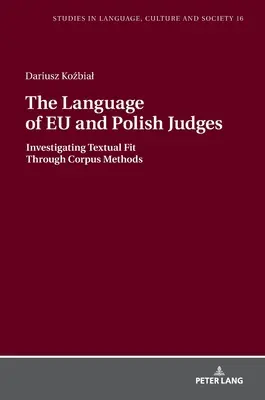 Jazyk eu a polských soudců: Zkoumání textové shody prostřednictvím korpusových metod. - The Language of Eu and Polish Judges: Investigating Textual Fit Through Corpus Methods