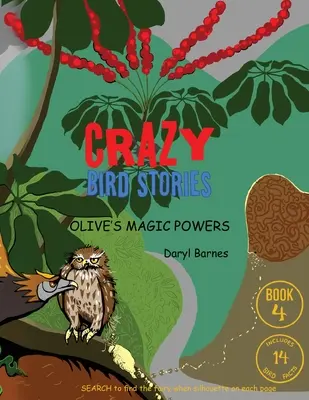 Bláznivé ptačí příběhy: Olive's Magic Powers Book 4 - Crazy Bird Stories: Olive's Magic Powers Book 4
