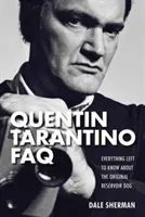 Quentin Tarantino FAQ: Všechno, co je třeba vědět o původním Reservoir Dogovi - Quentin Tarantino FAQ: Everything Left to Know About the Original Reservoir Dog