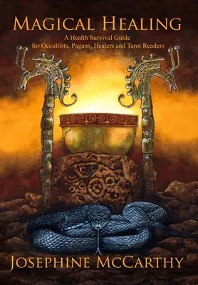 Magické léčení: Příručka pro přežití ve zdraví pro okultisty, pohany, léčitele a vykladače tarotu - Magical Healing: A Health Survival Guide for Occultists, Pagans, Healers and Tarot readers