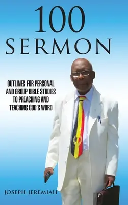 100 Kázání: Jak se má člověk cítit? Osnovy pro osobní a skupinové biblické studie ke kázání a vyučování Božího slova - 100 Sermon: Outlines for Personal and Group Bible Studies to Preaching and Teaching God's Word