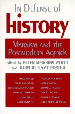 Na obranu dějin: Marxismus a postmoderní agenda - In Defense of History: Marxism and the Postmodern Agenda