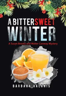 Hořkosladká zima: A Susan Brooks and Walter Conway Mystery (Záhada Susan Brooksové a Waltera Conwaye) - A Bittersweet Winter: A Susan Brooks and Walter Conway Mystery