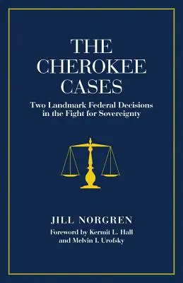 Případy Čerokíjů: Dvě přelomová federální rozhodnutí v boji za suverenitu - The Cherokee Cases: Two Landmark Federal Decisions in the Fight for Sovereignty