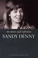 Už žádné smutné refrény: Sandy Denny - No More Sad Refrains: Sandy Denny