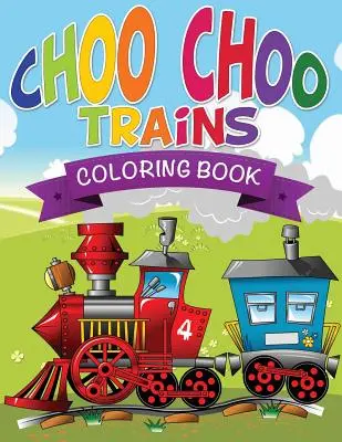 Omalovánky s vlaky Choo Choo - Choo Choo Trains Coloring Books