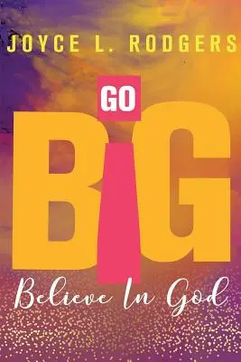 Go Big: Věřte v Boha - Go Big: Believe In God
