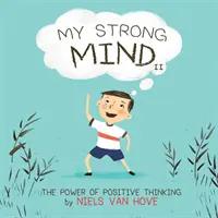 Moje silná mysl II: Síla pozitivního myšlení - My Strong Mind II: The Power of Positive Thinking