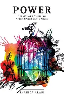Moc: Přežít a prosperovat po narcistickém zneužívání: Sbírka esejů o zhoubném narcismu a zotavení z emotivity - Power: Surviving and Thriving After Narcissistic Abuse: A Collection of Essays on Malignant Narcissism and Recovery from Emot