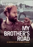Cesta mého bratra: Osudová cesta Američana do Arménie - My Brother's Road: An American's Fateful Journey to Armenia