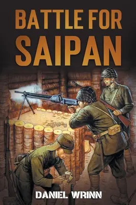 Bitva o Saipan: Den D na Mariánských ostrovech v Tichomoří 1944 - Battle for Saipan: 1944 Pacific D-Day in the Mariana Islands