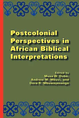 Postkoloniální perspektivy v afrických biblických interpretacích - Postcolonial Perspectives in African Biblical Interpretations