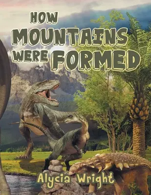 Jak vznikaly hory - How Mountains Were Formed