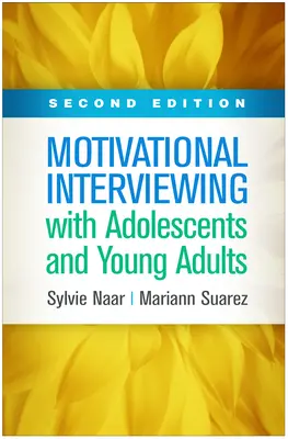 Motivační rozhovory s dospívajícími a mladými dospělými, druhé vydání - Motivational Interviewing with Adolescents and Young Adults, Second Edition