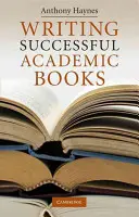 Psaní úspěšných akademických knih - Writing Successful Academic Books