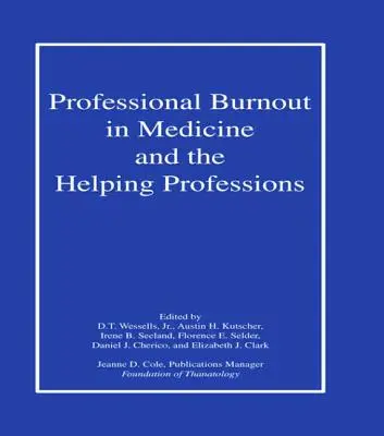 Profesionální vyhoření v medicíně a pomáhajících profesích - Professional Burnout in Medicine and the Helping Professions