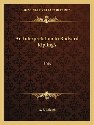 Výklad k dílu Rudyarda Kiplinga: Oni - An Interpretation to Rudyard Kipling's: They