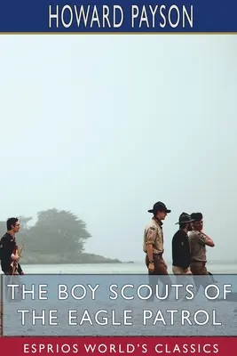 Skauti z Orlí hlídky (Esprios Classics) - The Boy Scouts of the Eagle Patrol (Esprios Classics)