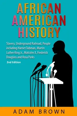 Afroamerické dějiny: Harriet Tubmanová, Martin Luther King Jr., Malcolm X, Frederick Douglass. - African American History: Slavery, Underground Railroad, People including Harriet Tubman, Martin Luther King Jr., Malcolm X, Frederick Douglass