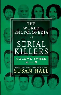 Světová encyklopedie sériových vrahů: Třetí díl M-S - The World Encyclopedia Of Serial Killers: Volume Three M-S