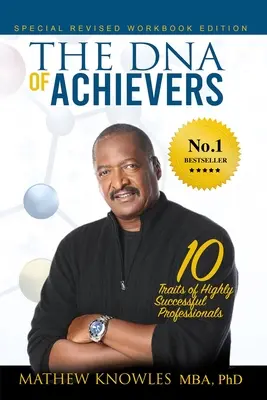 DNA úspěšných: 10 vlastností vysoce úspěšných profesionálů - The DNA of Achievers: 10 Traits of Highly Successful Professionals