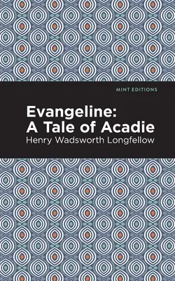 Evangeline: Příběh z Acadie - Evangeline: A Tale of Acadie