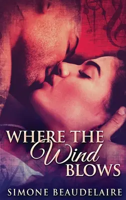 Kam vítr fouká: Vydání ve velkém formátu s pevnou vazbou - Where The Wind Blows: Large Print Hardcover Edition