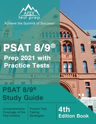 Příprava na PSAT 8/9 2021 s cvičnými testy: Průvodce studiem PSAT 8/9 [4. vydání knihy]. - PSAT 8/9 Prep 2021 with Practice Tests: PSAT 8/9 Study Guide [4th Edition Book]