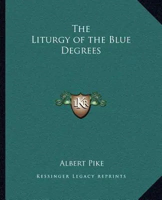 Liturgie modrých stupňů - The Liturgy of the Blue Degrees