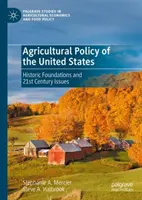 Zemědělská politika Spojených států: Historické základy a problémy 21. století - Agricultural Policy of the United States: Historic Foundations and 21st Century Issues