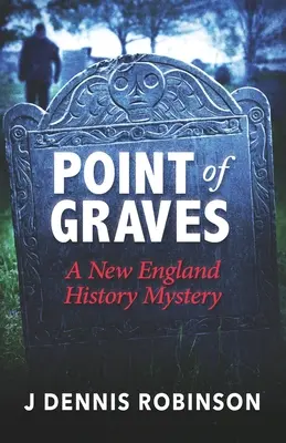 Bod hrobu: Záhada dějin Nové Anglie - Point of Graves: A New England History Mystery