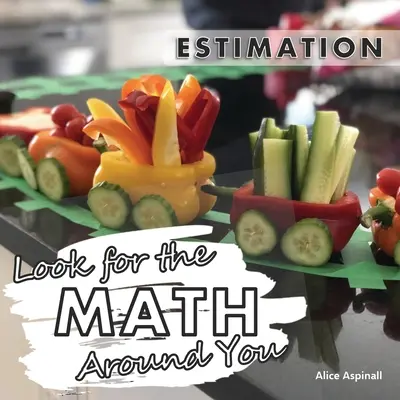 Podívejte se na matematiku kolem sebe: Odhady - Look for the Math Around You: Estimation