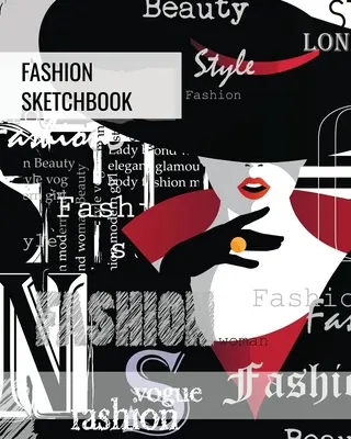 Módní skicář: Kreslení a skicování, dárek pro umělce, módní návrháře a designéry, skicák - Fashion Sketchbook: Blank Female Figure Templates To Design & Create, Drawing & Sketching, Artist, Fashionista & Designers Gift, Sketch Bo