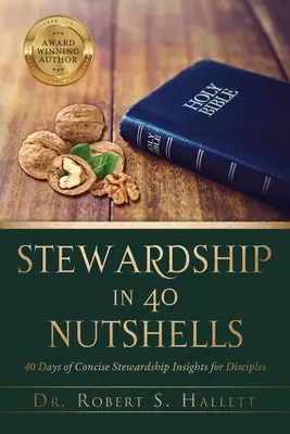Učednictví v kostce: 40 dní stručných postřehů o správcovství pro učedníky (Discipleship in 40 Nutshells: 40 Days of Concise Stewardship Insights for Disciplesles) - Discipleship in 40 Nutshells: 40 Days of Concise Stewardship Insights for Disciples