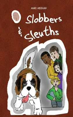 Slobberové a slídilové - Slobbers and Sleuths