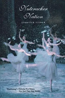 Louskáčkův národ: Jak se balet ze starého světa stal vánoční tradicí v novém světě - Nutcracker Nation: How an Old World Ballet Became a Christmas Tradition in the New World