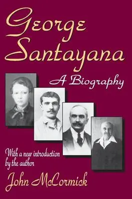 George Santayana: Životopis - George Santayana: A Biography