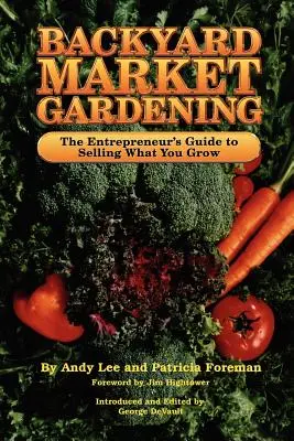 Tržní zahradnictví na dvorku - Backyard Market Gardening