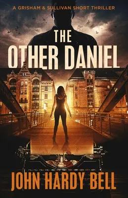 Druhý Daniel: Krátký napínavý thriller z dílny Grisham & Sullivan - The Other Daniel: A Grisham & Sullivan Short Suspense Thriller