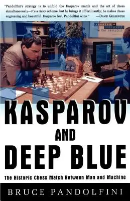 Kasparov a Deep Blue: Historický šachový zápas mezi člověkem a strojem - Kasparov and Deep Blue: The Historic Chess Match Between Man and Machine
