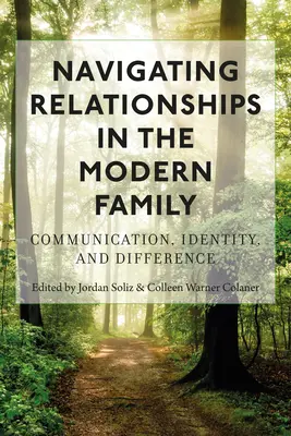 Navigace ve vztazích v moderní rodině; komunikace, identita a odlišnost - Navigating Relationships in the Modern Family; Communication, Identity, and Difference