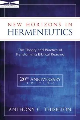 Nové obzory v hermeneutice: Theory and Practice of Transforming Biblical Reading: Theory and Practice of Transforming Biblical Reading (Teorie a praxe proměny biblické četby) - New Horizons in Hermeneutics: The Theory and Practice of Transforming Biblical Reading