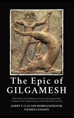 Epos o Gilgamešovi: Dva texty: Dva texty: starobabylónská verze Eposu o Gilgamešovi - fragment legendy o Gilgamešovi ve starobabylónském kneifu. - The Epic of Gilgamesh: Two Texts: An Old Babylonian Version of the Gilgamesh Epic-A Fragment of the Gilgamesh Legend in Old-Babylonian Cuneif