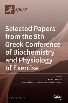 Vybrané příspěvky z 9. řecké konference biochemie a fyziologie tělesného cvičení - Selected Papers from the 9th Greek Conference of Biochemistry and Physiology of Exercise